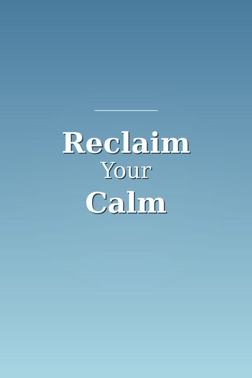 Reclaim Your Calm - The Modern Woman's Guide to Conquering Anxiety After 55